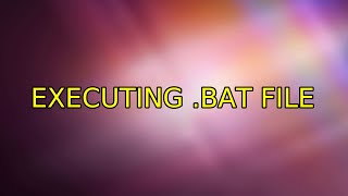 Ubuntu: Executing .bat file (3 Solutions!!)