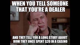 Casino Dealer Memes from June 2016