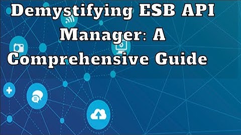 Demystifying ESB API Manager  A Comprehensive Guide
