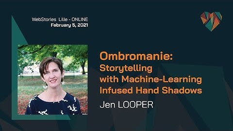 Ombromanie: Storytelling with Machine-Learning Infused Hand Shadows - Jen Looper