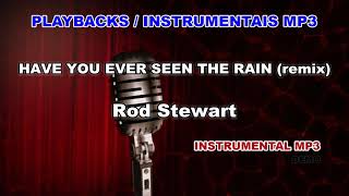 Miniatura del video "♬ Playback / Instrumental Mp3 - HAVE YOU EVER SEEN THE RAIN (remix) - Rod Stewart"