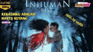 Cinta Beda Alam Dan Dunia - Alur Film Inhuman Kiss