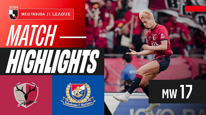 Antlers Put on a Show! | Kashima Antlers 3-2 Yokohama F･Marinos | 2024 J1 LEAGUE HIGHLIGHTS | MW 17