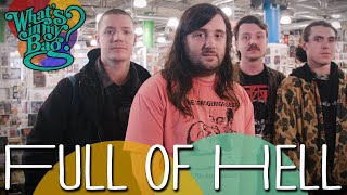 Full Of Hell - What&#39;s In My Bag?
