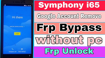 Symphony i65 Frp Bypass Without pc || Symphony i65 Google Account Bypass