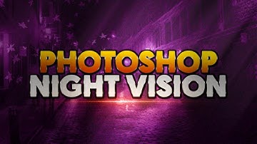 How To: Create Night Vision Effect in Photoshop CC
