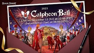Black Desert - Calpheon Ball 2025 | Filled With Our Stories
