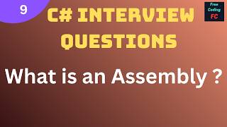 What is an Assembly  | C# Interview Questions |