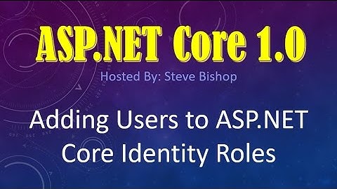 55. (ASP.NET Core 1.0 & MVC) Adding Users to ASP.NET Core Identity Roles
