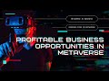 5 Profitable Business Opportunities In Metaverse | Metaverse in Business | Possibilities in Business