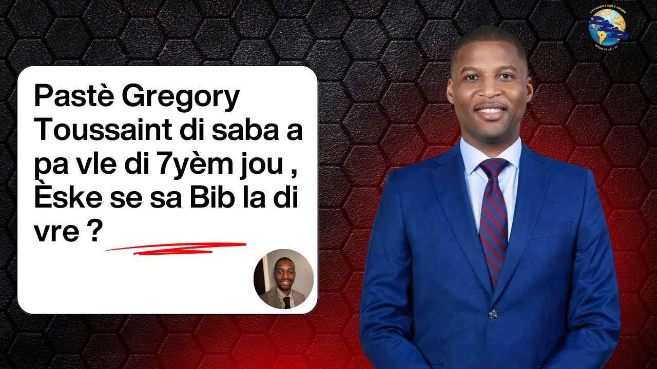 Pastè Gregory Toussaint di Saba a pa vle di 7yèm jou, Èske se sa bib la di vre?