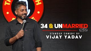 34 & Unmarried | Standup Comedy By Vijay Yadav