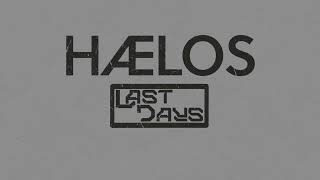 Video thumbnail of "HÆLOS - Last Days"