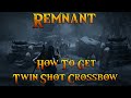 Remnant Subject 2923 - How To Get Twin Shot Crossbow