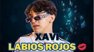 Video thumbnail of "Labios Rojos - Xavi Nueva Canción 2024"