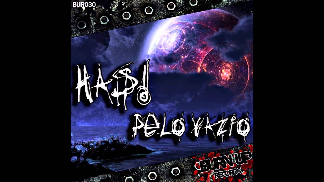 YouTubeでHAS! - Pelo Vazio (Original Mix) [Burn Up Records]を視聴