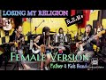 LOSING MY RELIGION _(R.E.M) COVER By; FATHER &amp; KIDS Female Version @FRANZRhythm FAMILY BAND