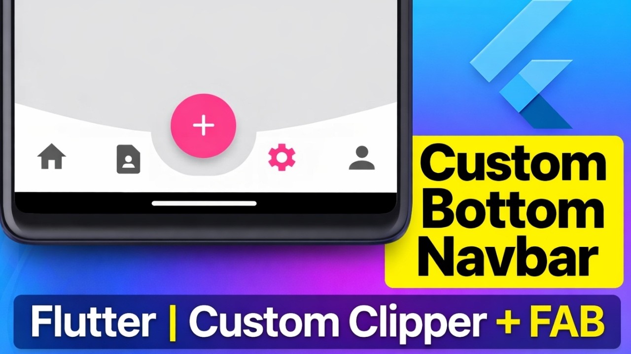 Build a Beautiful Custom Bottom Navbar in Flutter (Custom Clipper + FAB ...