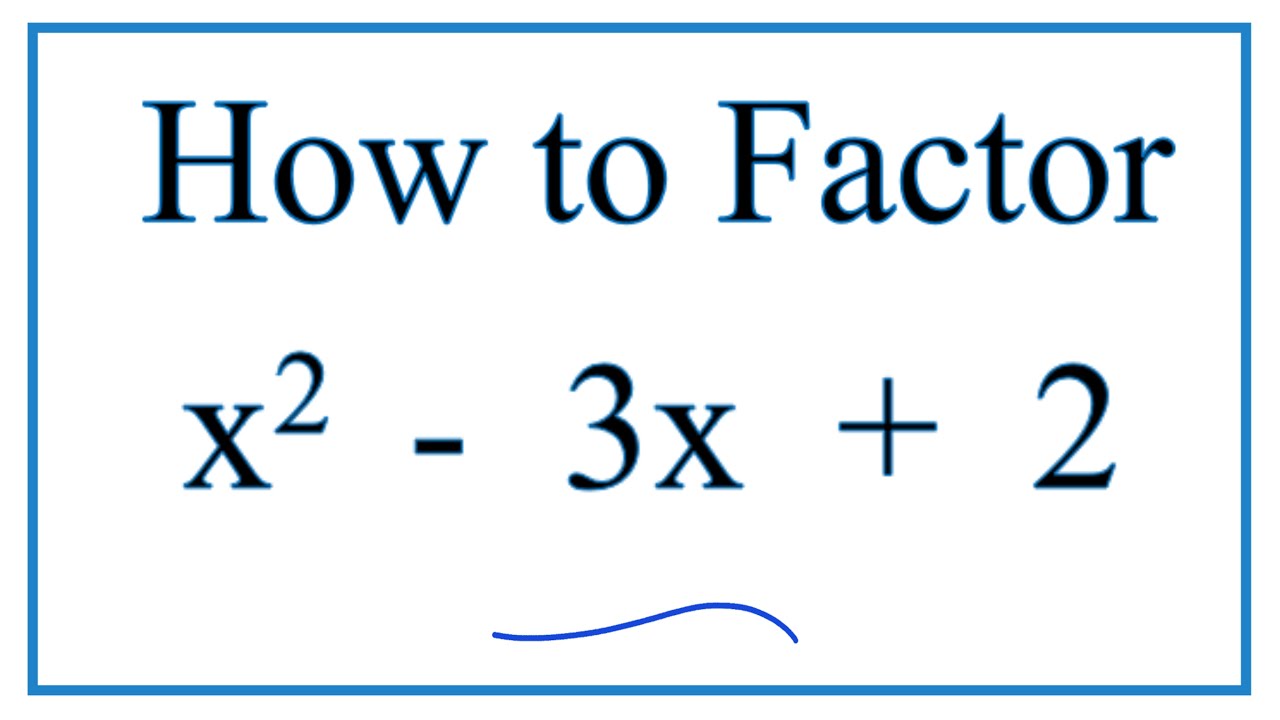 How To Solve X 2 3x 2 0 By Factoring Youtube