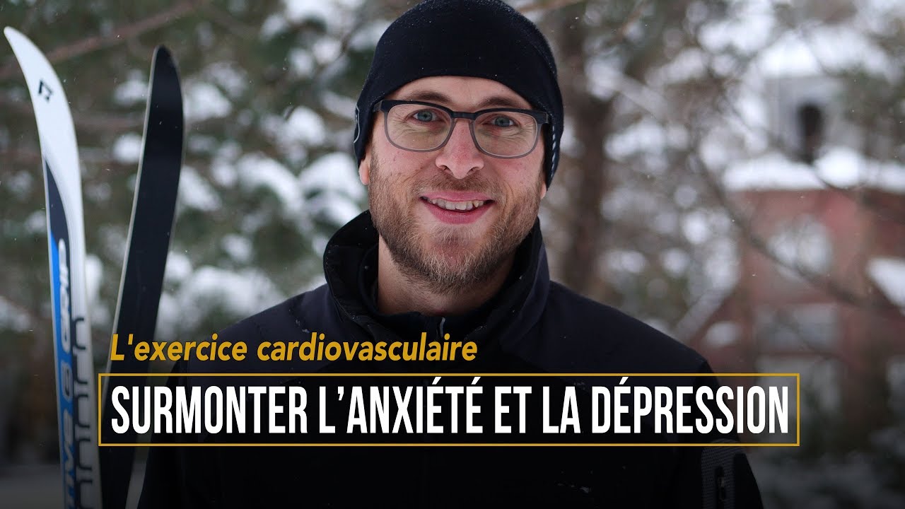 L'exercice cardiovasculaire – Surmonter l'anxiété et la dépression