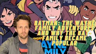 Batman: The Wayne Family Adventures and Why the Bat-Family became Popular