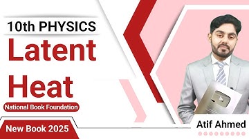 Latent heat class 10 physics nbf || by Atif Ahmed || 10th class physics || Federal board || nbf