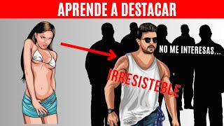 Aprende A Destacar Los Pocos Hombres Hacen Esto Se Quedan Con La Mayoría De Mujeres