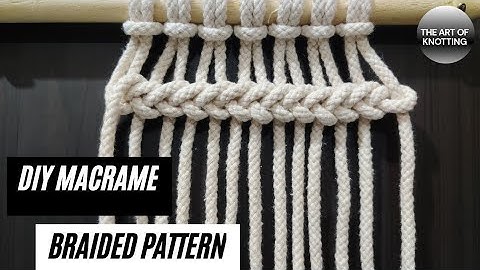DIY Macrame Braided Pattern | Macrame for beginners | macrame tutorial | The art of knotting |
