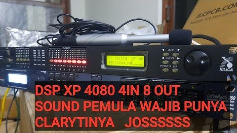 xilica xp4080 dsp tes suara rekomendasi sound pemula...harga murah hasil kelas eropahhhh(Dsp SuLTAn
