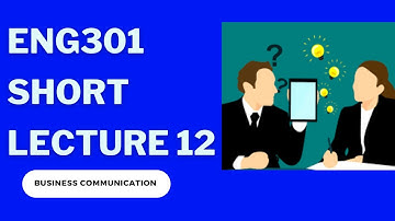 ENG301 Short Lecture 12