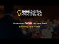 Introducing the Think Digital Partners Video Channel