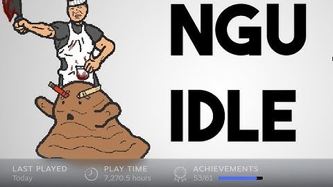 NGU Idle after playing +7000 Hours (Spoilers alert)