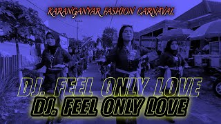 Download lagu DJ FEEL ONLY LOVE - KARANGANYAR TEMPUREJO CARNIVAL 2024