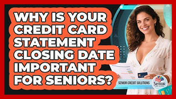 Why Is Your Credit Card Statement Closing Date Important For Seniors? - Senior Credit Solutions