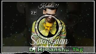 SAKHIYAAN  (REMIX)  DJ HIMANSHU TKG
