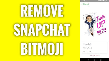 How To Remove Snapchat Bitmoji