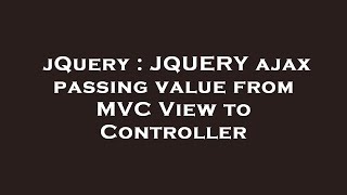 jQuery : JQUERY ajax passing value from MVC View to Controller