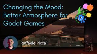 Changing the Mood: Better Atmosphere for Godot Games – Raffaele Picca – GodotCon 2026