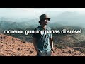 Hati Adalah Kompas Terbaik (Gunung Moreno, Sulawesi Selatan)