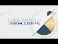 Observatorio Judicial Electoral - 23/06/22 - TEPJF / Primera Parte