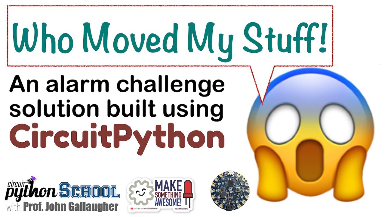 Who Moved My Stuff Alarm! (a CircuitPython School challenge solution ...