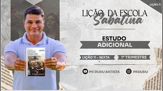 Lição da Escola Sabatina, Sexta 15/03/2024 "Estudo Adicional" com Pr Dudu. Insta: @prdudu