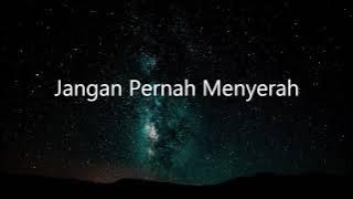 Jangan Pernah Menyerah - Edward Chen (Lirik)