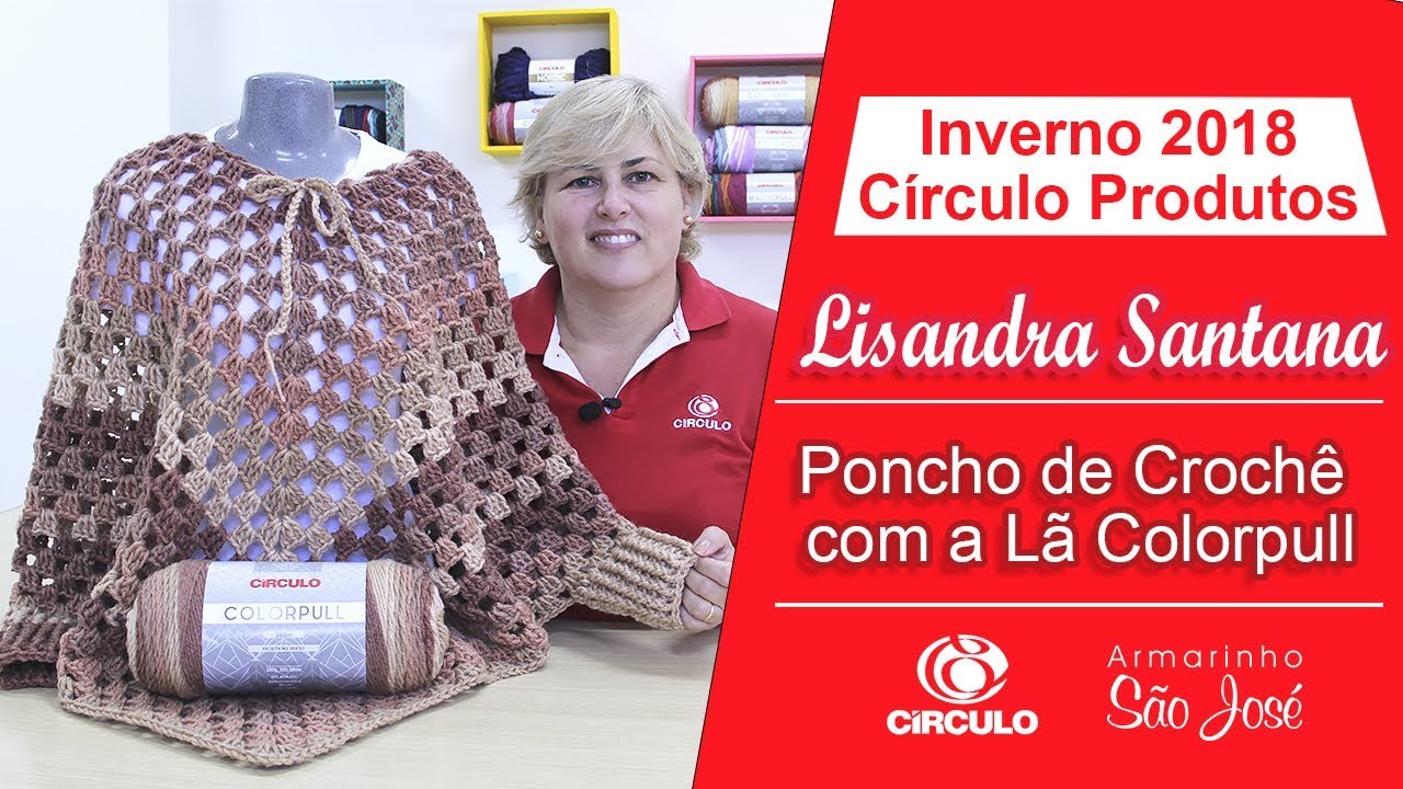 Lã Colorpull - Como Fazer Poncho de Crochê