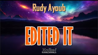 EDITED IT lyrics (@RudyAyoub)