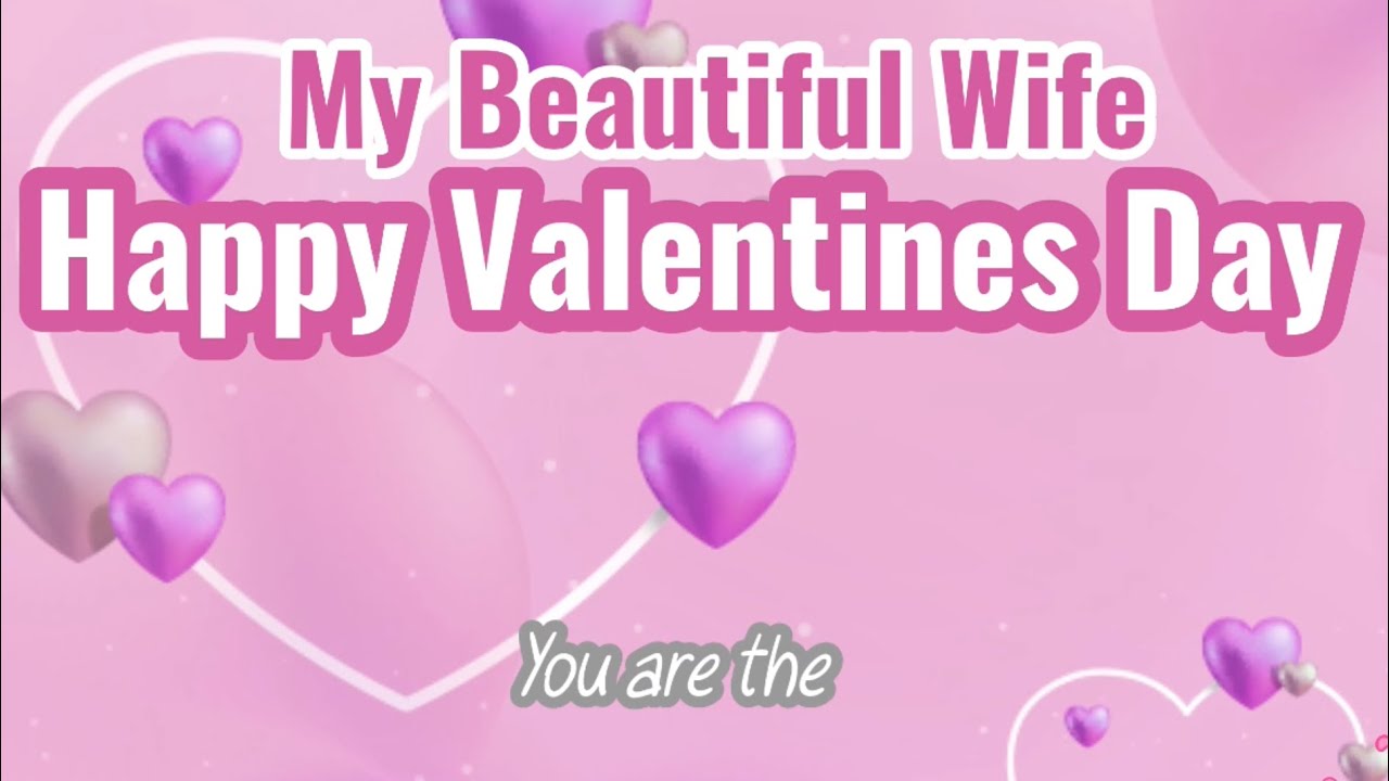 Happy Valentines Day Video Message for Wife