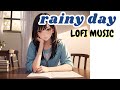 Rainy day lofi  calm  relaxing background music  for healing study sleep chill meditation