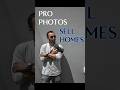 Pro Realtors use Pro Photographers