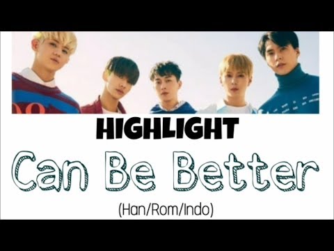 HIGHLIGHT (하이라이트) - Can Be Better (어쩔 수 없지 뭐) Lyrics Indo Sub (Han/Rom/Indo)