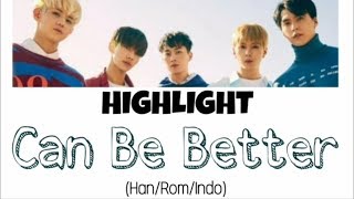 HIGHLIGHT (하이라이트) - Can Be Better (어쩔 수 없지 뭐) Lyrics Indo Sub (Han/Rom/Indo)